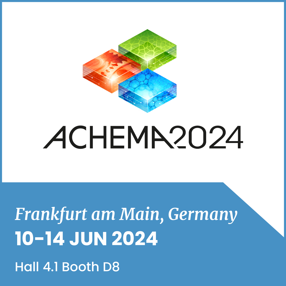 Teaser of ACHEMA event in Frankfurt, Germany. 10-14 June, 2024 Hall 4.1, Booth B7